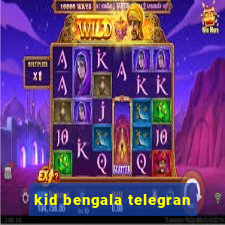 kid bengala telegran